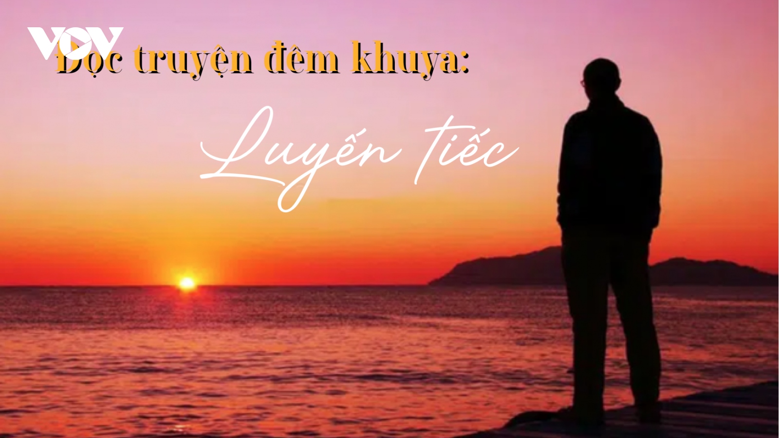 Truyện ngắn "Luyến tiếc" - Tuổi trẻ và tình yêu một đi không trở lại